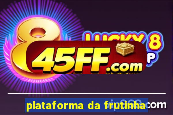 plataforma da frutinha